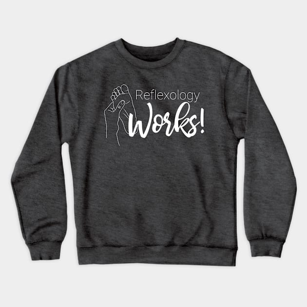 [on BACK] Reflexology Works Crewneck Sweatshirt by Balanceandharmonyforreflexologists